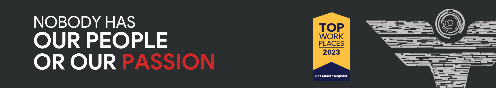 banner reading Nobody has our people or our passion with a 